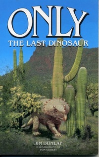 Book Cover for Only, the Last Dinosaur by Jim Dunlap