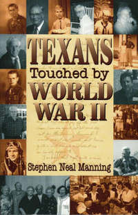 Book Cover for Texans Touched by World War II by Stephen Manning