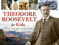 Book Cover for Theodore Roosevelt for Kids by Kerrie Logan Hollihan