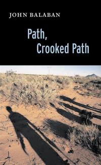 Book Cover for Path, Crooked Path by John Balaban