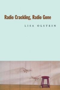 Book Cover for Radio Crackling, Radio Gone by Lisa Olstein