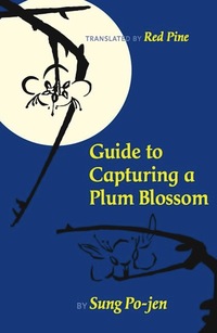 Book Cover for Guide to Capturing a Plum Blossom by Boren Song, Red Pine