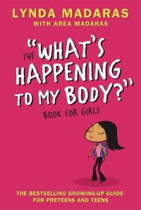 Book Cover for The What's Happening to My Body? Book for Girls by Lynda Madaras, Area Madaras