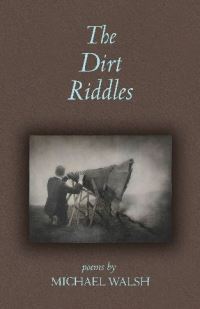 Book Cover for The Dirt Riddles by Michael Walsh