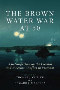 Book Cover for The Brown Water War at 50 by Edward J Marolda
