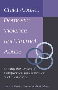 Book Cover for Child Abuse, Domestic Violence, and Animal Abuse by Frank Ascione, Phil Arkow