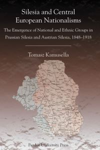 Book Cover for Silesia and Central European Nationalisms by Tomasz Kamusella