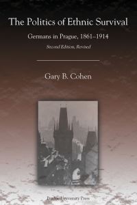 Book Cover for The Politics of Ethnic Survival by Gary B Cohen