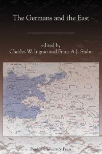 Book Cover for The Germans and the East by Charles W Ingrao, Franz A J Szabo
