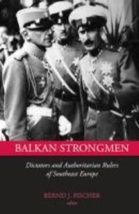 Book Cover for Balkan Strongmen by Bernd J Fischer