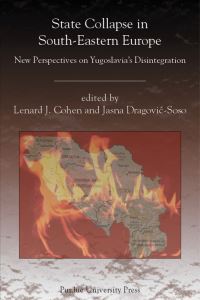 Book Cover for State Collapse in South-Eastern Europe by Lenard J Cohen, Jasna DragoviÔcSoso