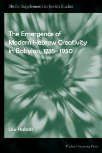 Book Cover for The Emergence of Modern Hebrew Literature in Babylon from 1735-1950 by Lev Hakak
