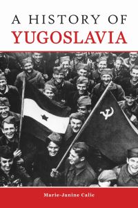 Book Cover for A History of Yugoslavia by MarieJanine Calic