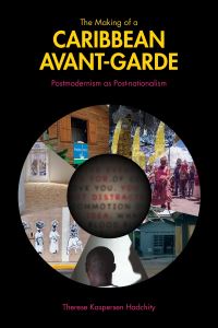 Book Cover for The Making of a Caribbean Avant-Garde by Therese Hadchity