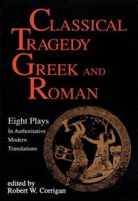 Book Cover for Classical Tragedy, Greek and Roman by Robert W Corrigan