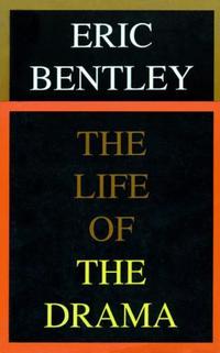 Book Cover for The Life of the Drama by Eric Bentley