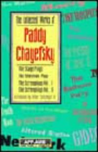 Book Cover for The Collected Works of Paddy Chayefsky in Four Volumes by Paddy Chayefsky