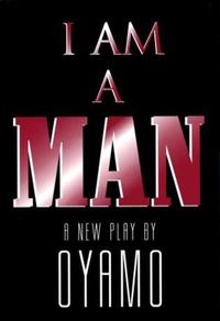 Book Cover for I Am a Man by OyamO