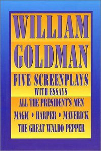 Book Cover for Five Screenplays With Essays by William Goldman