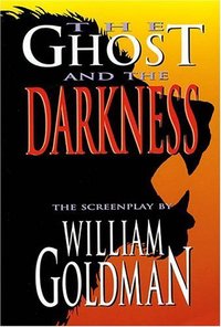 Book Cover for The Ghost and the Darkness by William Goldman