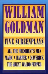 Book Cover for Five Screenplays by William Goldman