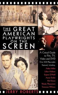 Book Cover for The Great American Playwrights on the Screen by Jerry Roberts