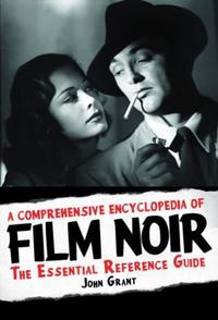 Book Cover for A Comprehensive Encyclopedia of Film Noir by John Grant