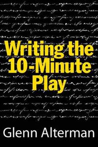Book Cover for Writing the Ten-Minute Play by Glenn Alterman