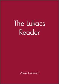 Book Cover for The Lukacs Reader by Georg Lukacs, Arpad Kadarkay