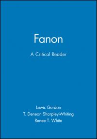 Book Cover for Fanon by Lewis R Gordon, T Denean SharpleyWhiting, Renée T White, Symposium on AfroAmerican Culture and Philosophy