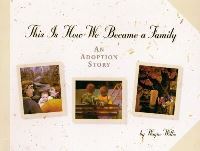 Book Cover for This Is How We Became a Family by Wayne Willis