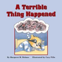 Book Cover for A Terrible Thing Happened by Margaret M Holmes