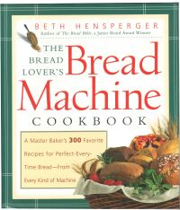 Book Cover for The Bread Lover's Bread Machine Cookbook by Beth Hensperger