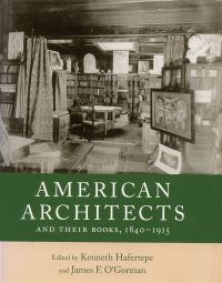 Book Cover for American Architects and Their Books, 1840-1915 by Kenneth Hafertepe, James F. O'Gorman