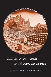 Book Cover for From the Civil War to the Apocalypse by Timothy Parrish