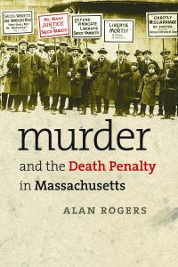 Book Cover for Murder and the Death Penalty in Massachusetts by Alan Rogers
