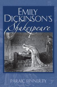 Book Cover for Emily Dickinson's Shakespeare by Paraic Finnerty