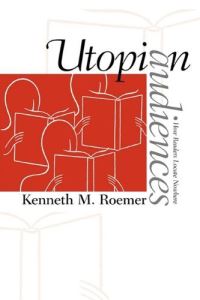 Book Cover for Utopian Audiences by Kenneth M Roemer