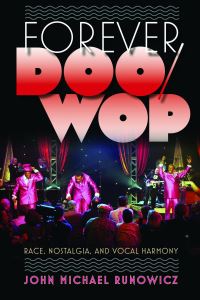Book Cover for Forever Doo-Wop by John Michael Runowicz