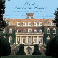 Book Cover for Great American Houses and Their Architectural Styles by Virginia McAlester, A Lee McAlester, Alex S MacLean
