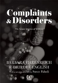 Book Cover for Complaints and Disorders by Barbara Ehrenreich, Deirdre English