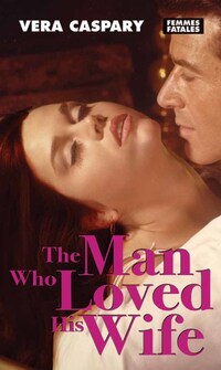 Book Cover for The Man Who Loved His Wife by Vera Caspary