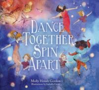 Book Cover for Dance Together, Spin Apart by Molly Housh Gordon