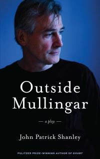 Book Cover for Outside Mullingar by John Patrick Shanley