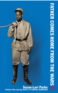 Book Cover for Father Comes Home from the Wars by SuzanLori Parks