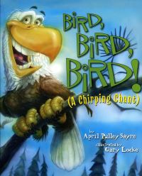 Book Cover for Bird, Bird, Bird by April Pulley Sayre, Gary Locke