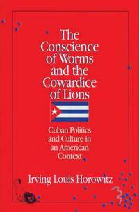 Book Cover for The Conscience of Worms and the Cowardice of Lions by Irving Louis Horowitz