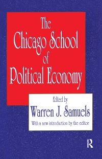 Book Cover for The Chicago School of Political Economy by Warren J Samuels