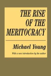 Book Cover for The Rise of the Meritocracy by Michael Dunlop Young