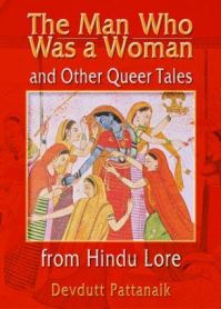 Book Cover for The Man Who Was a Woman and Other Queer Tales from Hindu Lore by Devdutt Pattanaik